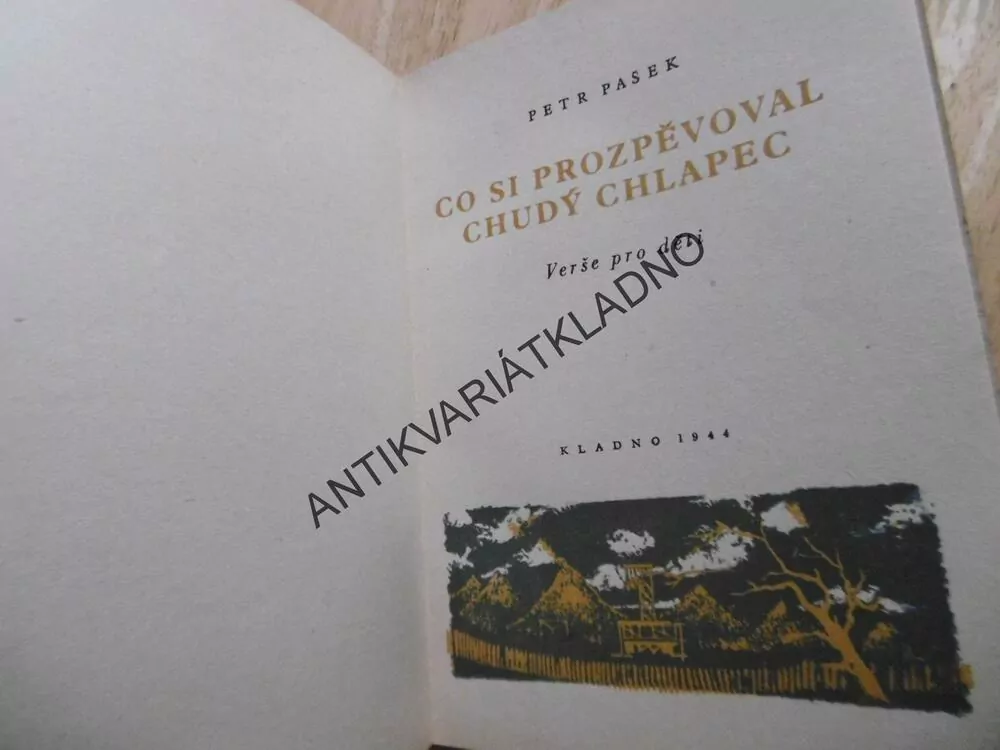 CO SI PROZPĚVOVAL CHUDÝ CHLAPEC, PETR PAŠEK, 1944, FRANTIŠEK KRATOCHVÍL