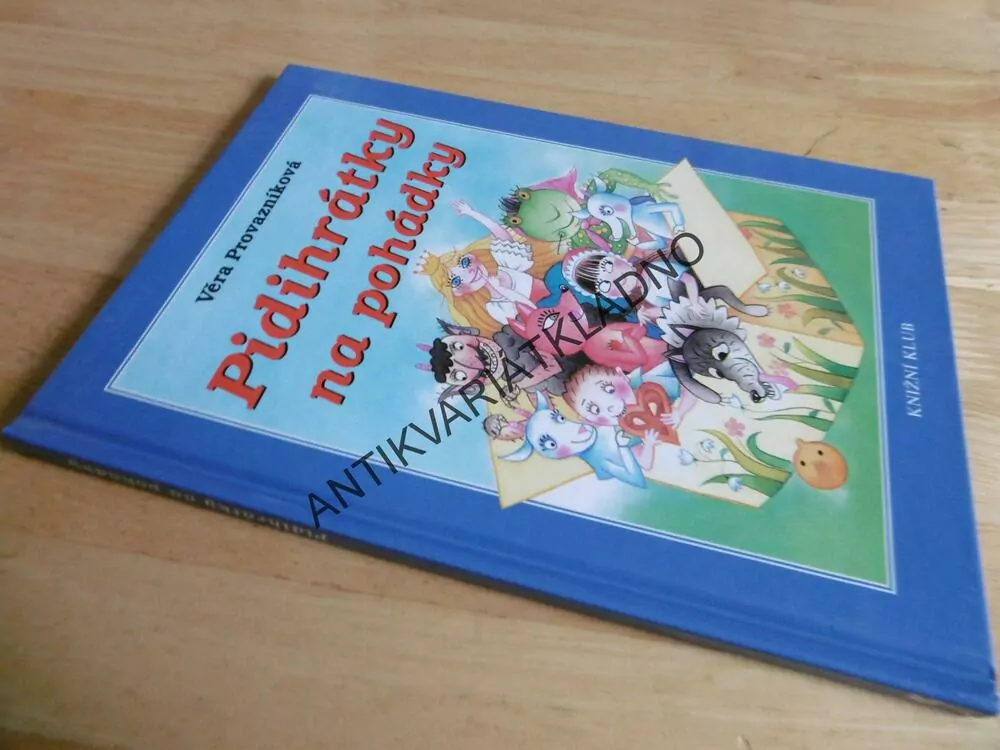 PIDIHRÁTKY NA POHÁDKY, VĚRA PROVAZNÍKOVÁ, OLGA FRANZOVÁ, **an