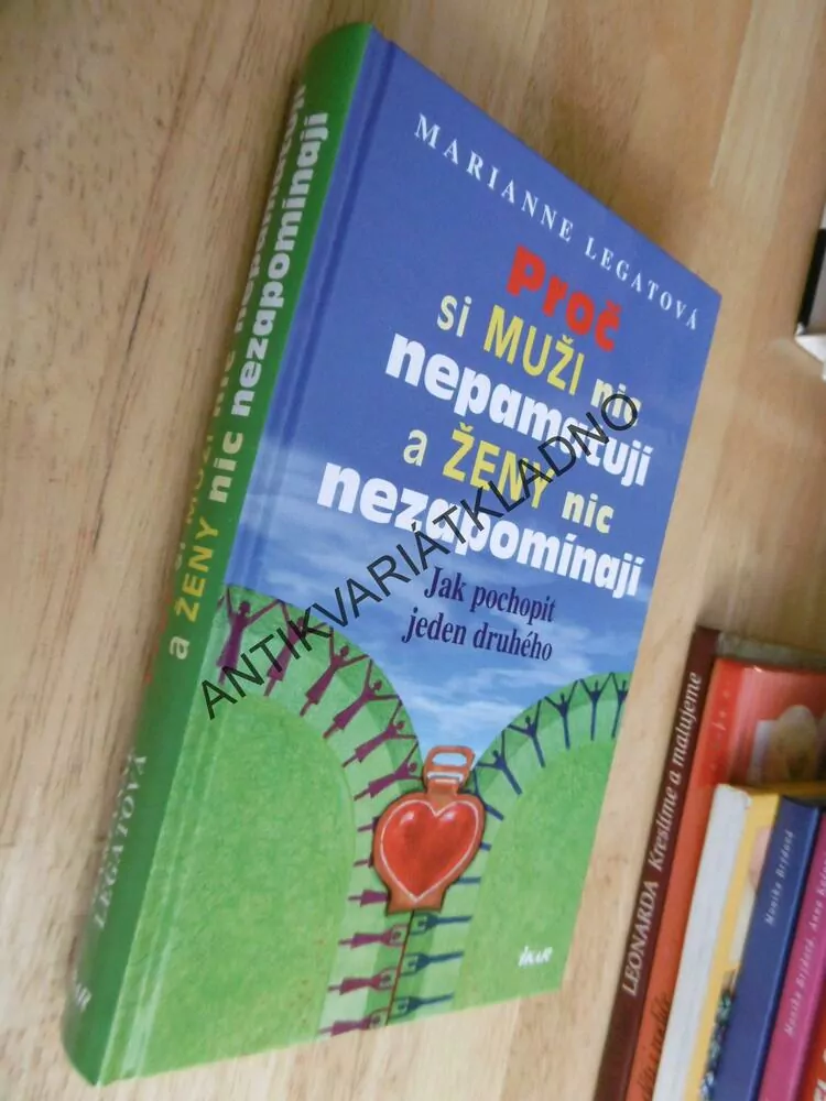 PROČ SI MUŽI NIC NEPAMATUJÍ A ŽENY NIC NEZAPOMÍNAJÍ, LEGÁTOVÁ, **an
