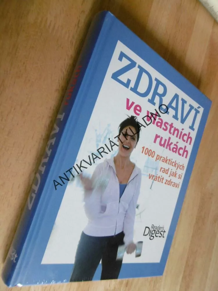 ZDRAVÍ VE VLASTNÍCH RUKÁCH, 100 RAD, VÝBĚR, READERS DIGEST, **an