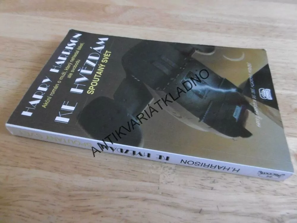KE HVĚZDÁM, SPOUTANÝ SVĚT, HARRY HARRISON,