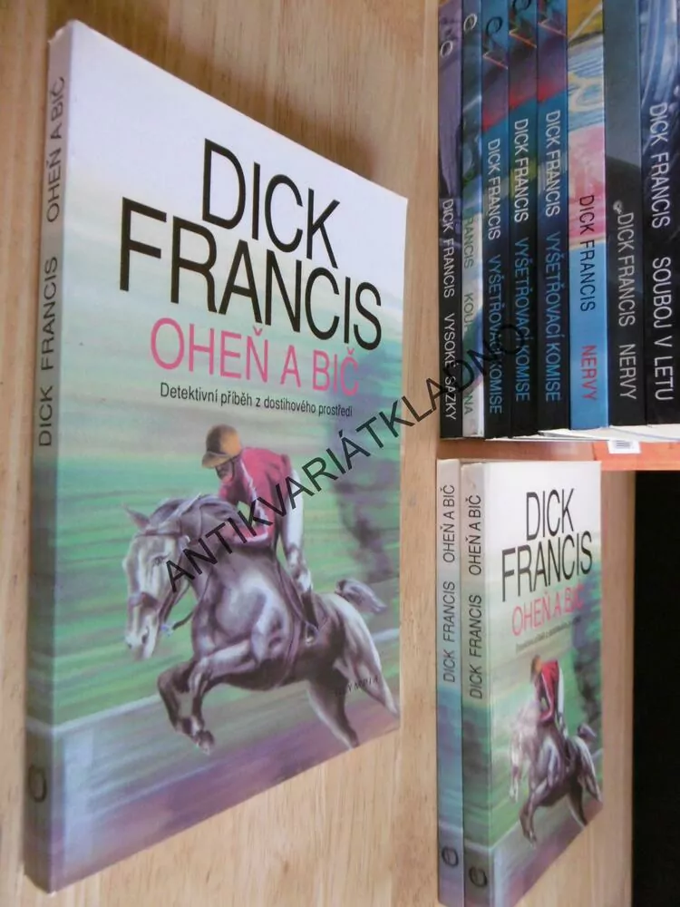 OHEŇ A BIČ, DICK FRANCIS, **an