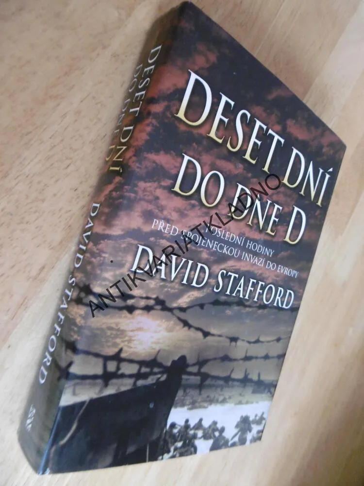 DESET DNÍ DO DNE D, DAVID STAFFORD, **an