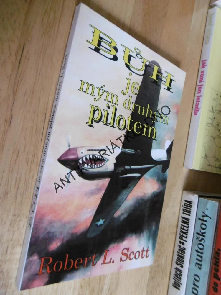 BŮH JE MÝM DRUHÝM PILOTEM, ROBERT L.SCOTT, **an