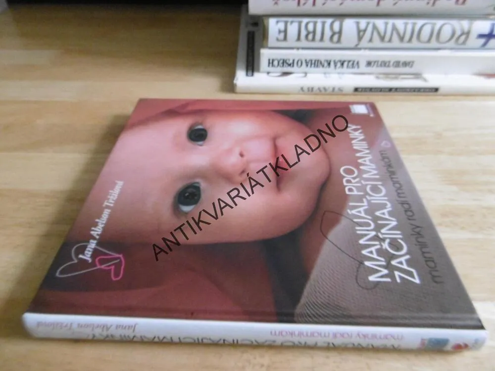MANUÁL PRO ZAČÍNAJÍCÍ MAMINKY, MAMINKY RADÍ MAMINKÁM, JANA ABELSON TRŽILOVÁ, ARCHEOLOGIE, **an