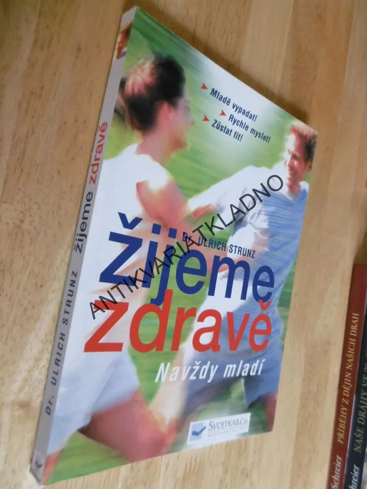ŽIJEME ZDRAVĚ, NAVŽDY MLADÍ, ULRICH STRUNZ, **an