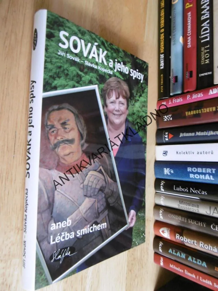 SOVÁK A JEHO SPISY ANEB LÉČBA SMÍCHEM, SLÁVKA KOPECKÁ, SOVÁK -AUTOGRAM,