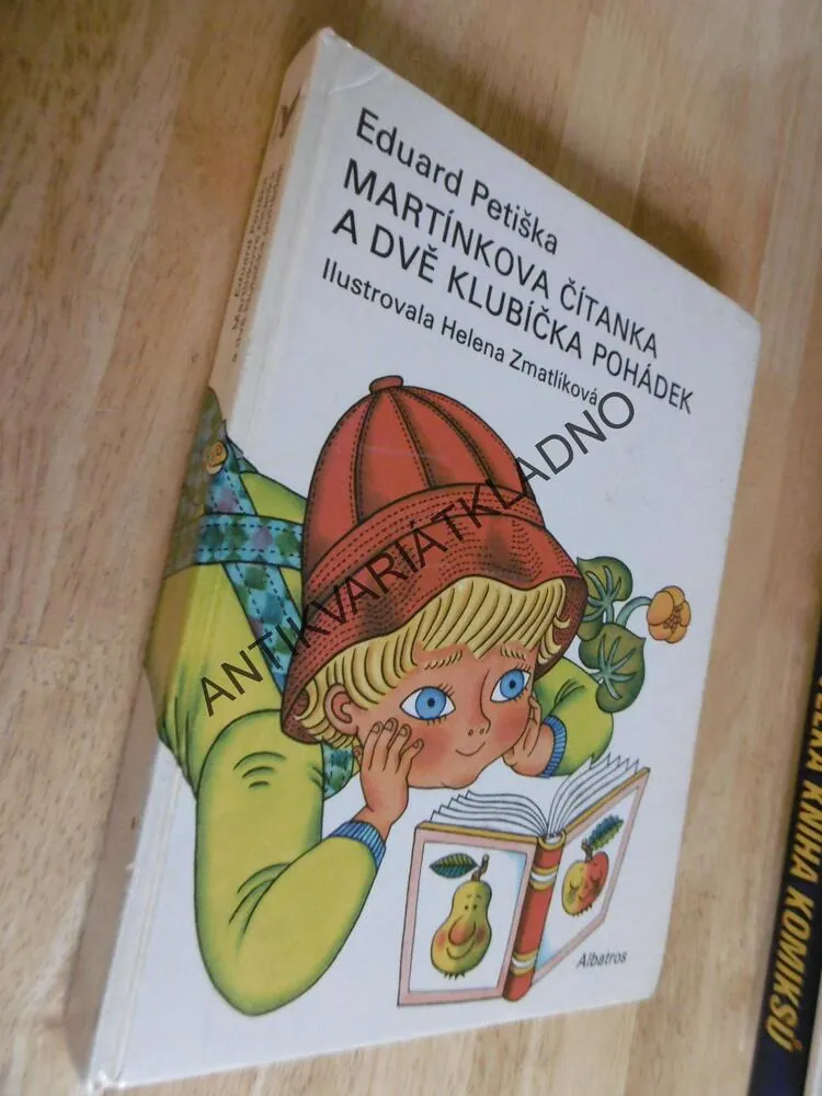 MARTÍNKOVA ČÍTANKA A DVĚ KLUBÍČKA POHÁDEK, EDUARD PETIŠKA, ZMATLÍKOVÁ, 1981,