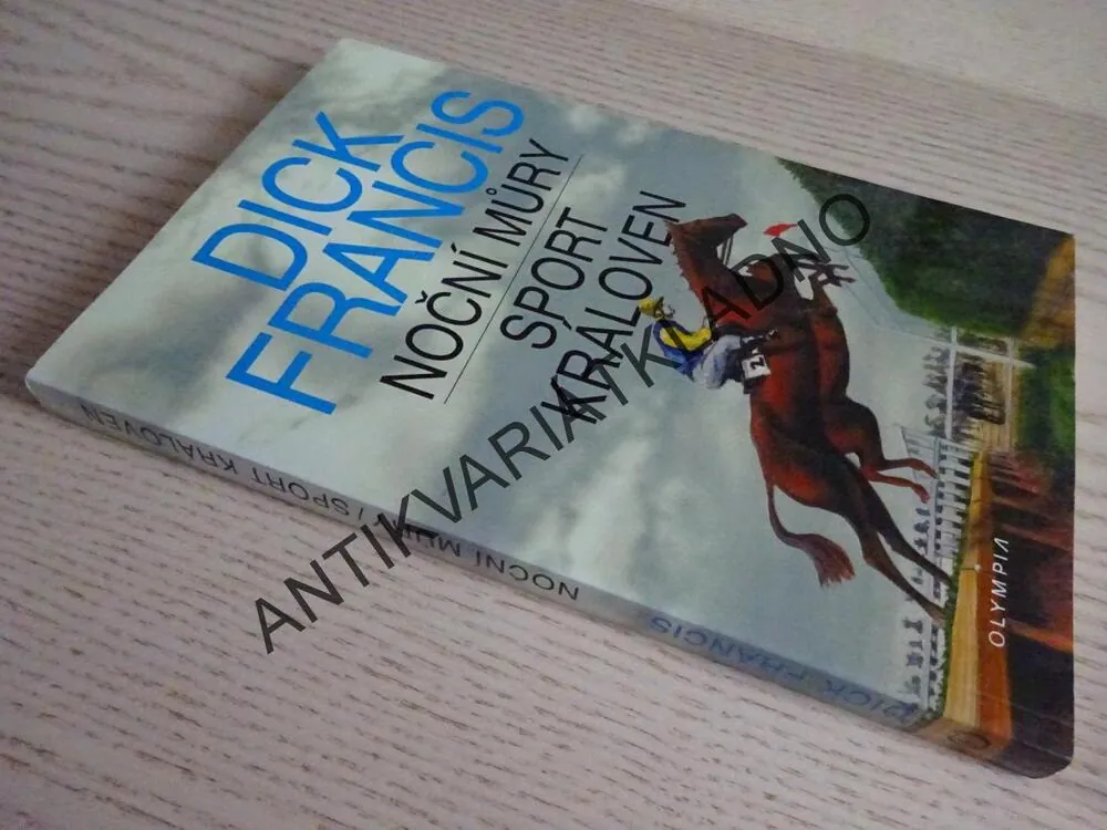 NOČNÍ MŮRY, SPORT KRÁLOVEN, DICK FRANCIS,