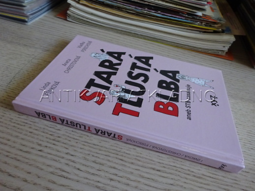 STARÁ TLUSTÁ BLBÁ ANEB STB ZASAHUJE, FINKOVÁ, CHRISTOVOVÁ, PIRICHOVÁ, **an