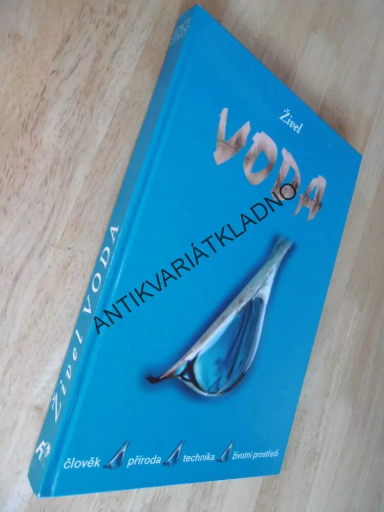 ŽIVEL VODA, ČLOVĚK, PŘÍRODA, TECHNIKA, ŽIVOTNÍ PROSTŘEDÍ