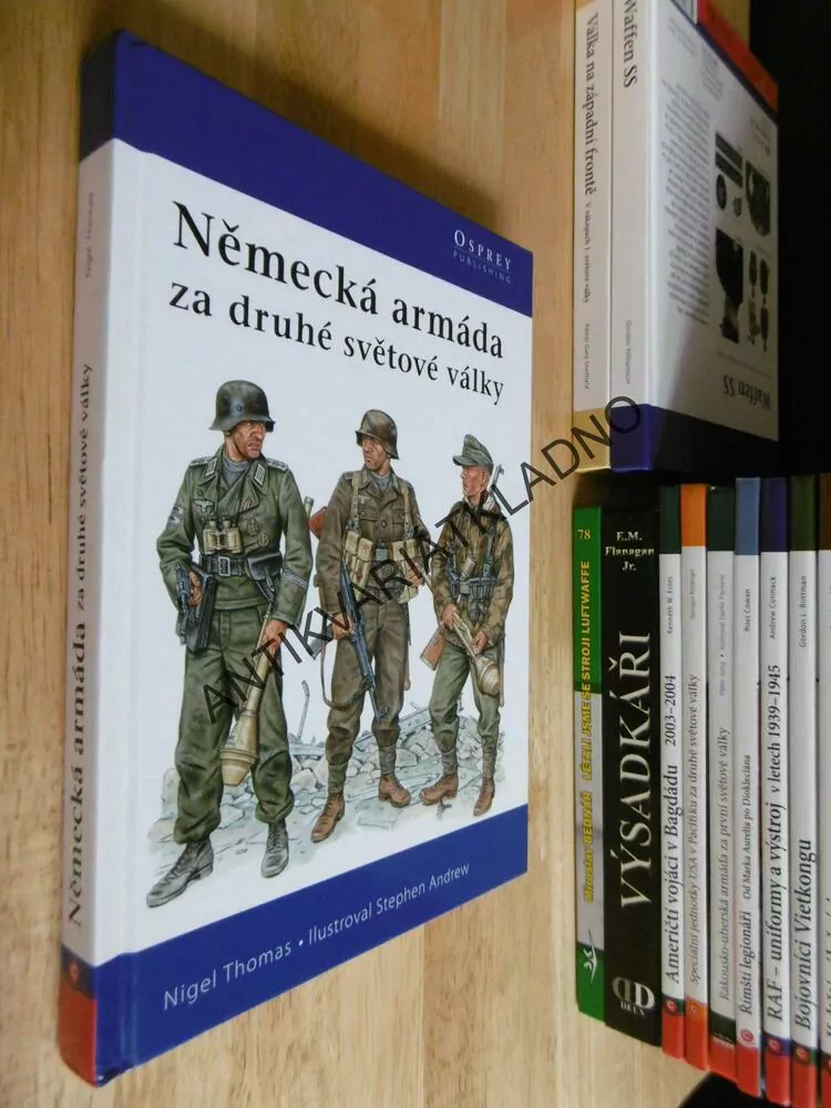 NĚMECKÁ ARMÁDA ZA DRUHÉ SVĚTOVÉ VÁLKY, NIGEL THOMAS, S. ANDREW