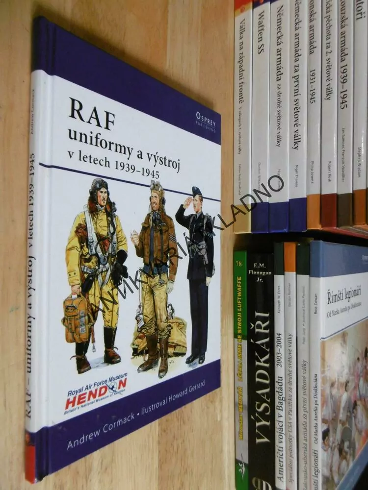 RAF UNIFORMY A VÝSTROJ V LETECH 1939-45, CORMACK, GERRARD, **an