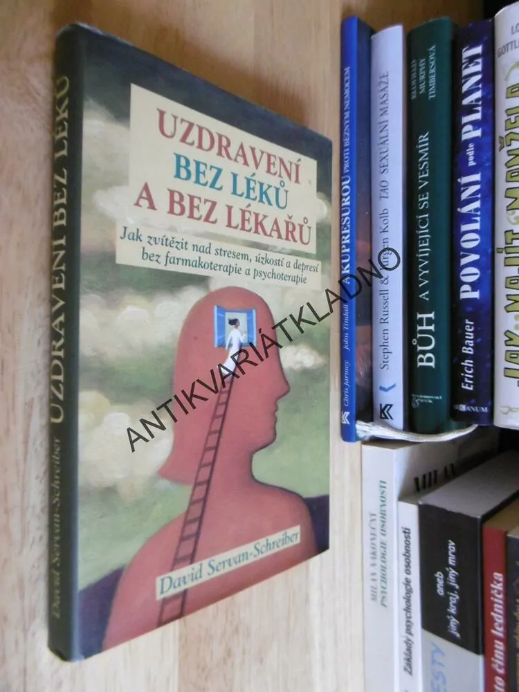 UZDRAVENÍ BEZ LÉKŮ A BEZ LÉKAŘŮ, SERVAN- SCHREIBER