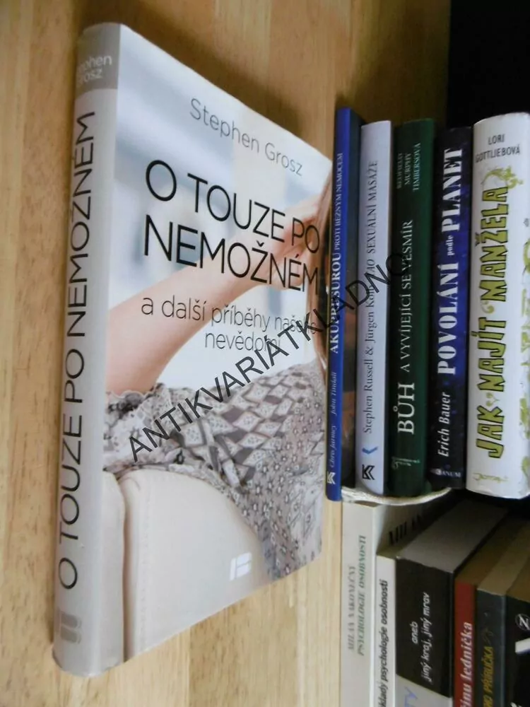 O TOUZE PO NEMOŽNÉM, STEPHEN GROSZ