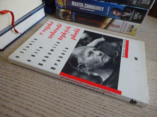 V RAJSKÉ ZAHRADĚ TRPKÝCH PLODŮ, O ŽIVOTĚ A DÍLE BOHUMILA HRABALA, BOHUMIL HRABAL, MONIKA ZGUSTOVÁ, **an