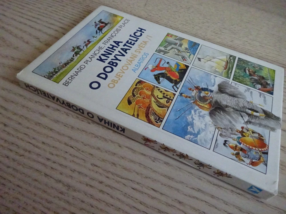 KNIHA O DOBYVATELÍCH, OBJEVOVÁNÍ SVĚTA 1, BERNARD PLANCHE, FRANCOIS PLACE, **an