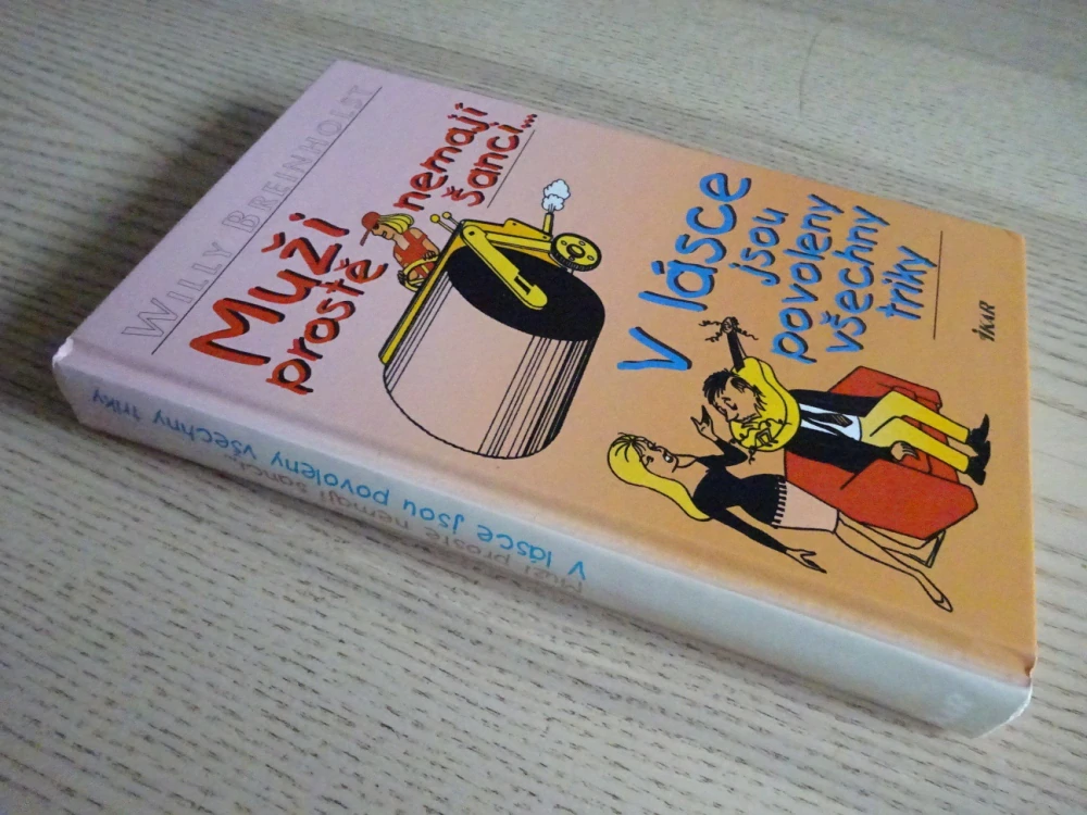 MUŽI PROSTĚ NEMAJÍ ŠANCI... V LÁSCE JSOU POVOLENY VŠECHNY TRIKY, WILLY BREINHOLST, **an