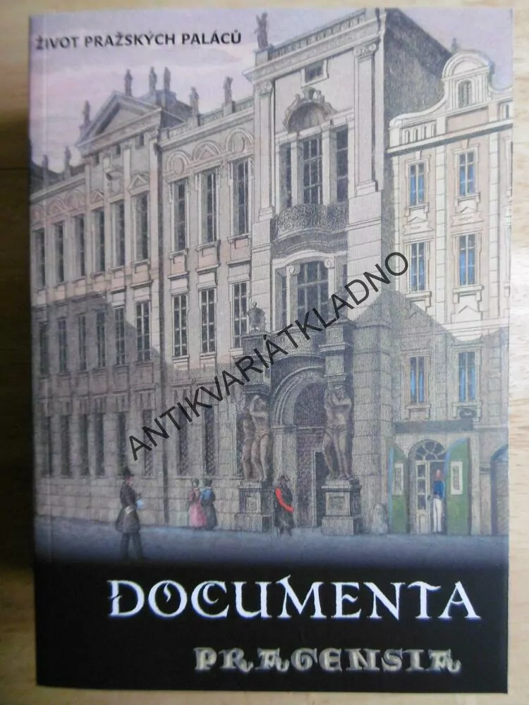 DOCUMENTA PRAGENSIA XXVIII, ŽIVOT PRAŽSKÝCH PALÁCŮ, P-A