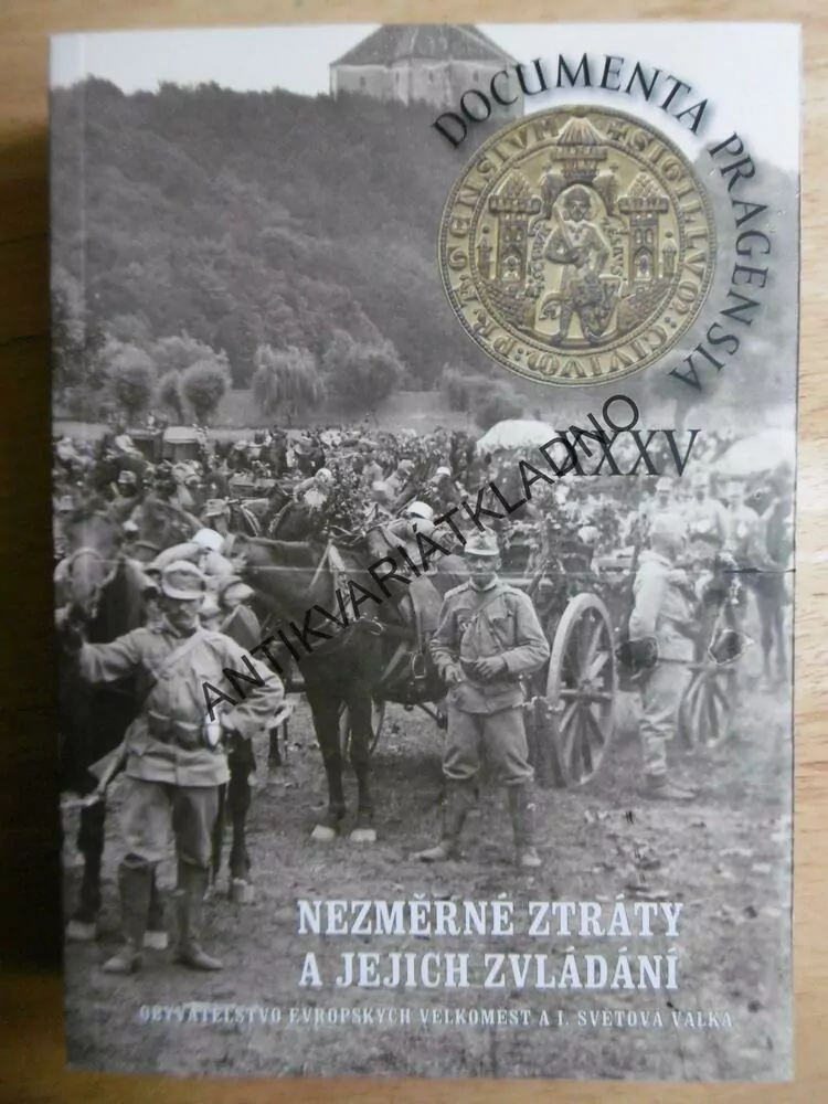 DOCUMENTA PRAGENSIA XXXV, NEZMĚRNÉ ZTRÁTY A JEJICH ZVLÁDÁNÍ, P-A