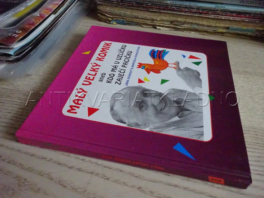 MALÝ VELKÝ KOMIK ANEB KDO MÁ V UZLÍČKU ZAJEČÍ PACIČKU, JÁRA KOHOUT, MARCELA KOHOUTOVÁ, **an