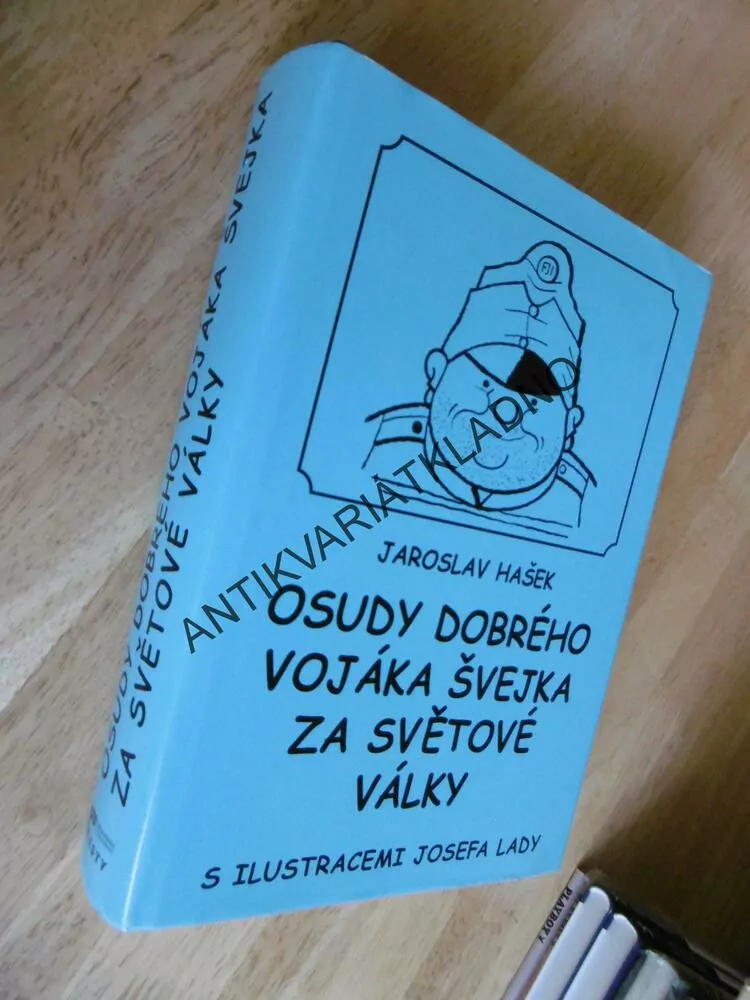 OSUDY DOBRÉHO VOJÁKA ŠVEJKA ZA SVĚTOVÉ VÁLKY 1-4, JAROSLAV HAŠEK,JOSEF LADA
