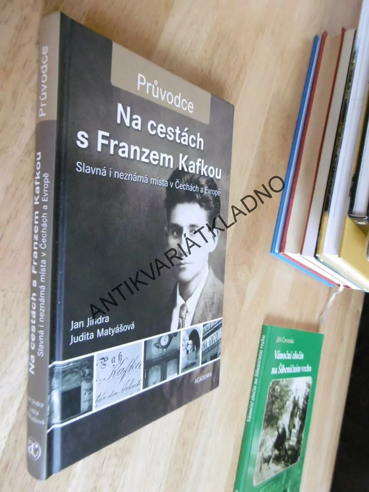 NA CESTÁCH S FRANZEM KAFKOU, FRANZ KAFKA, PRŮVODCE