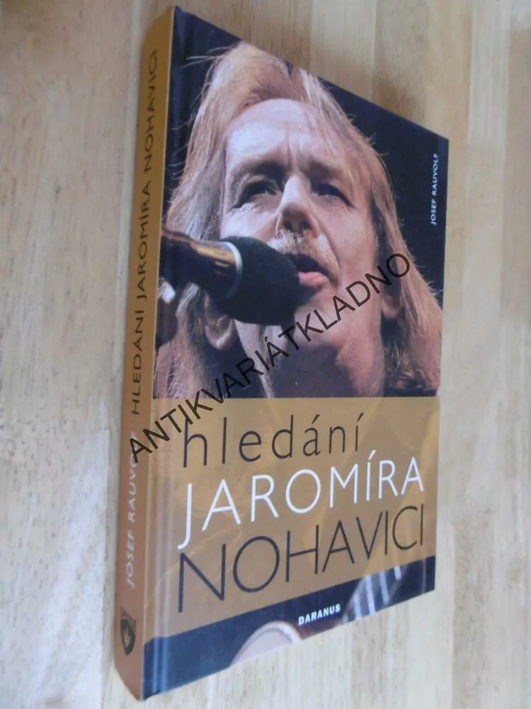 HLEDÁNÍ JAROMÍRA NOHAVICI, JOSEF RAUVOLF, **an