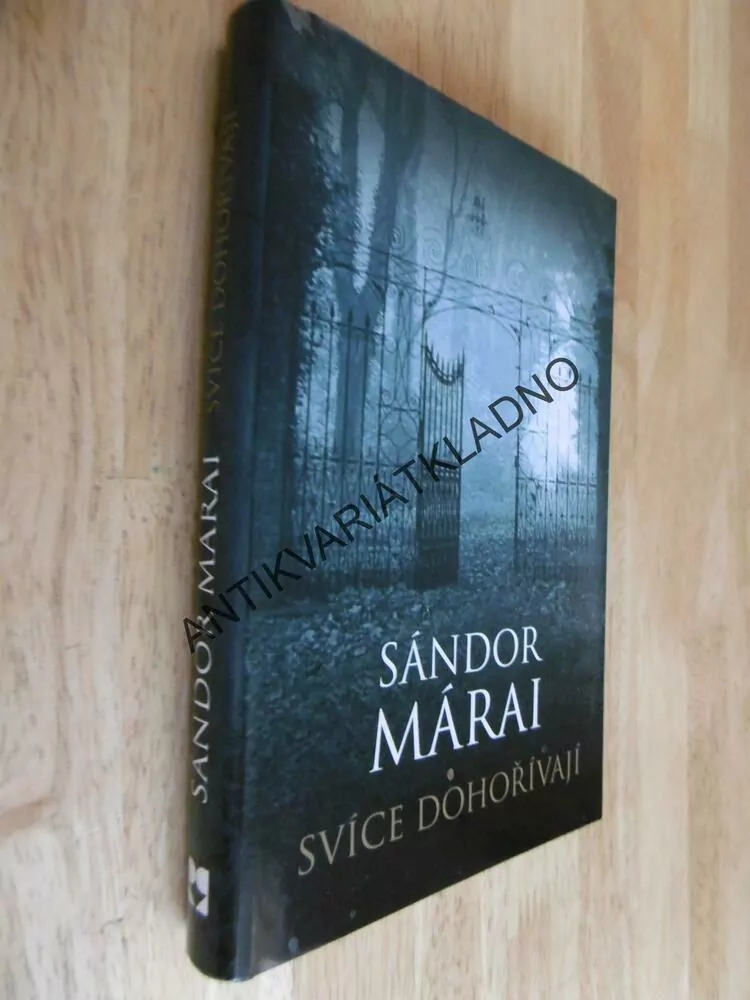 SVÍCE DOHOŘÍVAJÍ, SÁNDOR MÁRAI