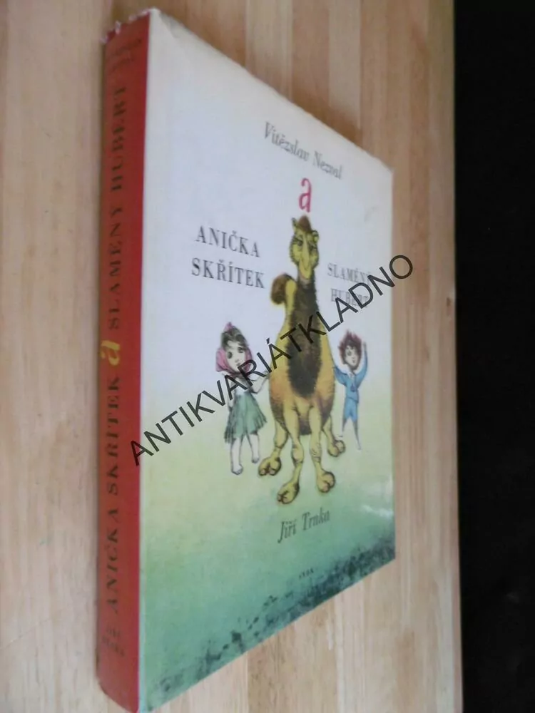 ANIČKA SKŘÍTEK A SLAMĚNÝ HUBERT, NEZVAL, JIŘÍ TRNKA