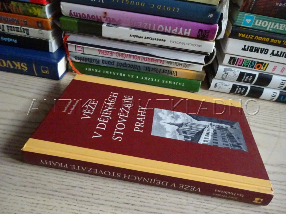 VĚŽE V DĚJINÁCH STOVĚŽATÉ PRAHY, EVA HRUBEŠOVÁ, JOSEF HRUBEŠ, **an