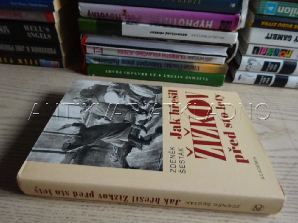 JAK HŘEŠIL ŽIŽKOV PŘED STO LETY, ZDENĚK ŠESTÁK, PRAHA, **an