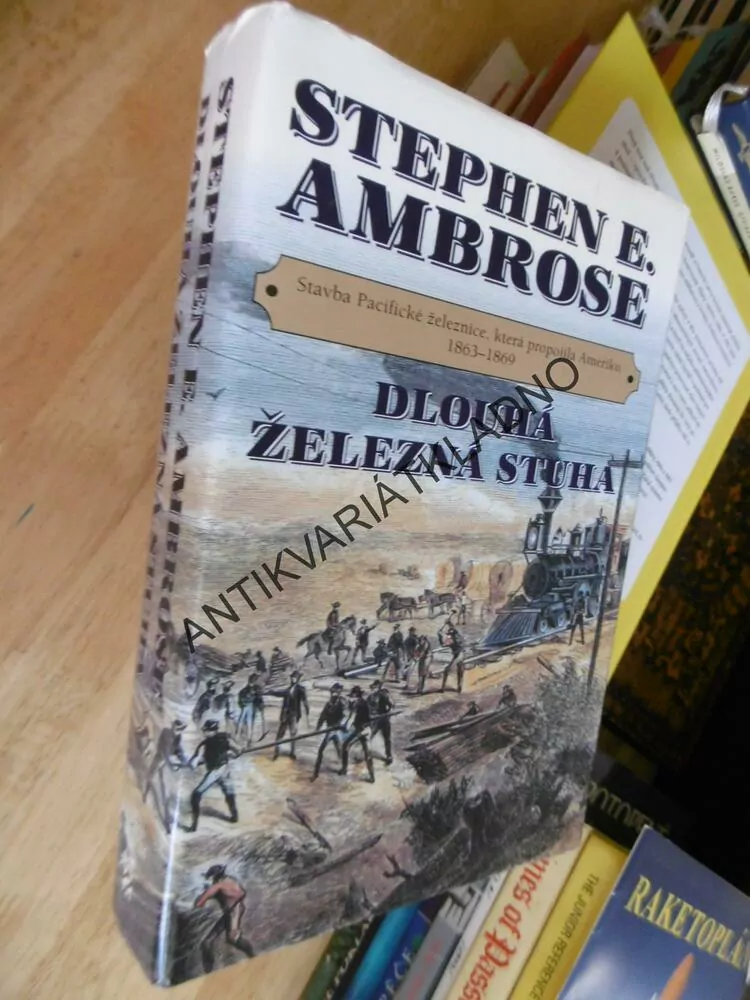 DLOUHÁ ŽELEZNÁ STUHA, STEPHEN E.AMBROSE