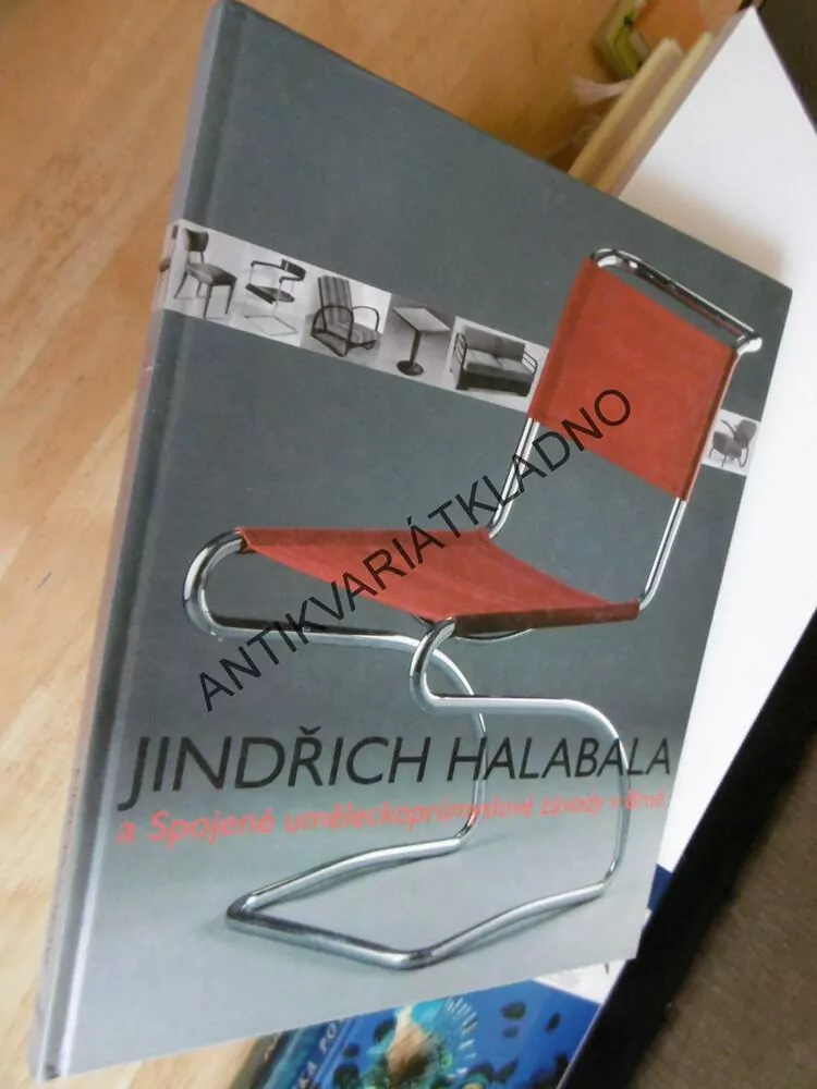 JINDŘICH HALABALA A SPOJENÉ UMĚCKOPRŮMYSLOVÉ ZÁVODY BRNO, DESIGN, NÁBYTEK