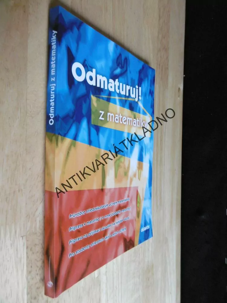 ODMATURUJ Z MATEMATIKY, MATEMATIKA PRO STŘEDNÍ ŠKOLY, DIDAKTIS