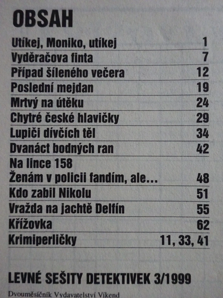 UTÍKEJ, MONIKO, UTÍKEJ AJ. SKUTEČNÉ PŘÍBĚHY, 3/1999
