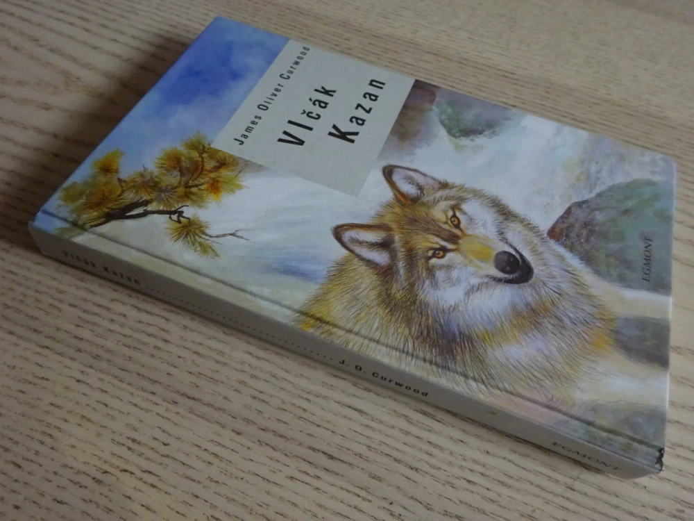 VLČÁK KAZAN, JAMES OLIVER CURWOOD, **an