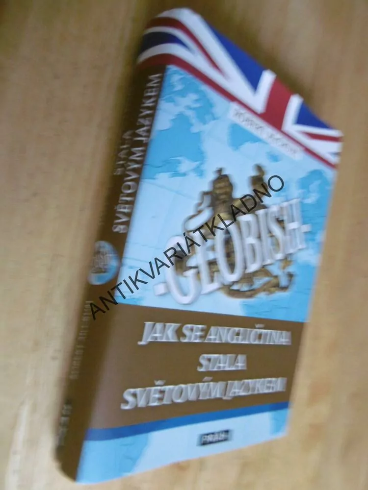 GLOBISH, JAK SE ANGLIČTINA STALA SVĚTOVÝM JAZYKEM, ROBERT MCCRUM, **an