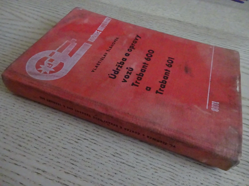 ÚDRŽBA A OPRAVY AUTOMOBILŮ TRABANT 600 A TRABANT 601, VLASTISLAV ŠLEHOFER, **an
