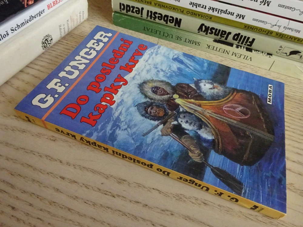 DO POSLEDNÍ KAPKY KRVE, G. F. UNGER, **an