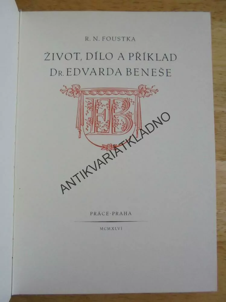 ŽIVOT, DÍLO A PŘÍKLAD DR. EDVARDA BENEŠE, FOUSTKA