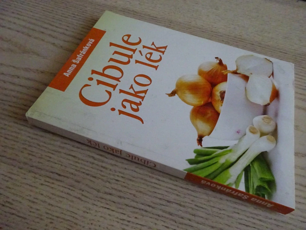 CIBULE JAKO LÉK, ANNA ŠAFRÁNKOVÁ, **an