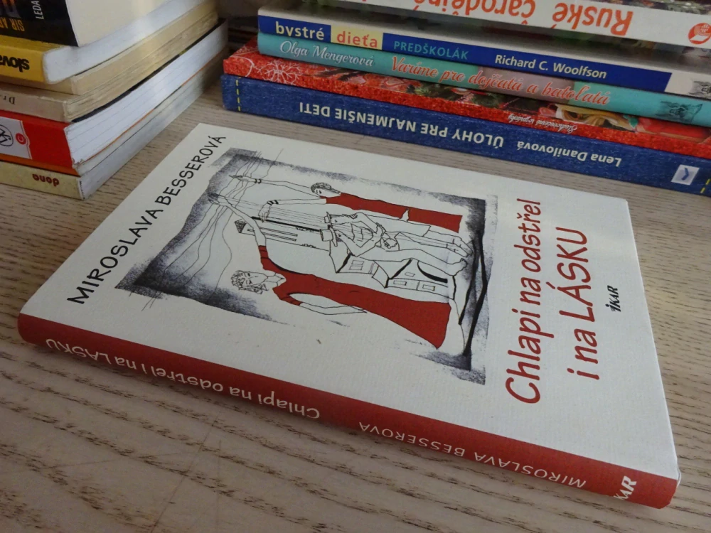 CHLAPI NA ODSTŘEL I NA LÁSKU, MIROSLAVA BESSEROVÁ, **an