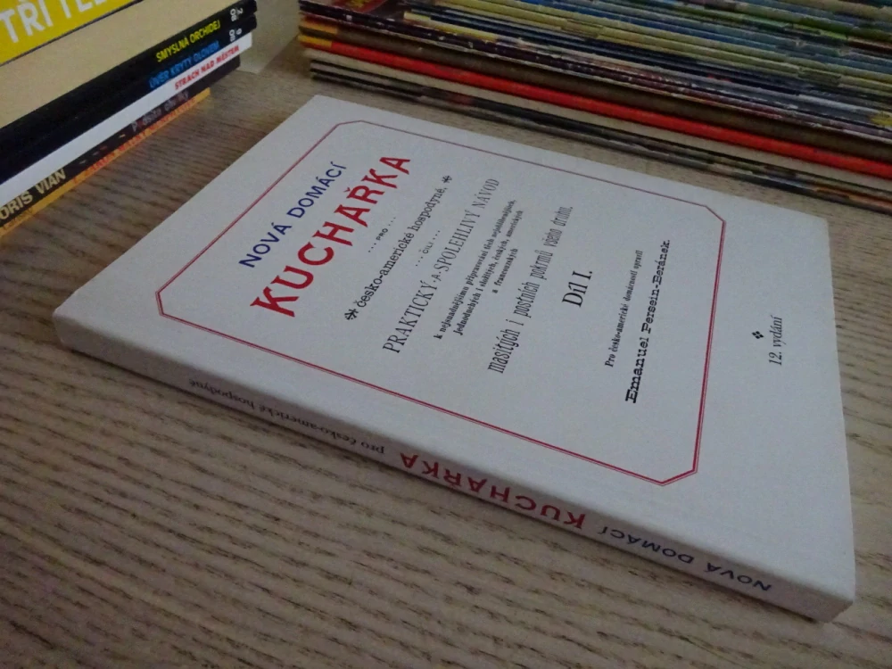 NOVÁ DOMÁCÍ KUCHAŘKA PRO ČESKO-AMERICKÉ HOSPODYNĚ, EMANUEL PERSEIN-BERÁNEK, **an