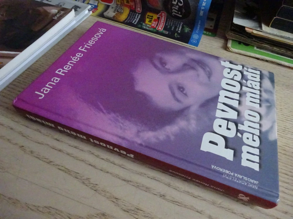 PEVNOST MÉHO MLÁDÍ, JANA RENÉE FRIESOVÁ, **an
