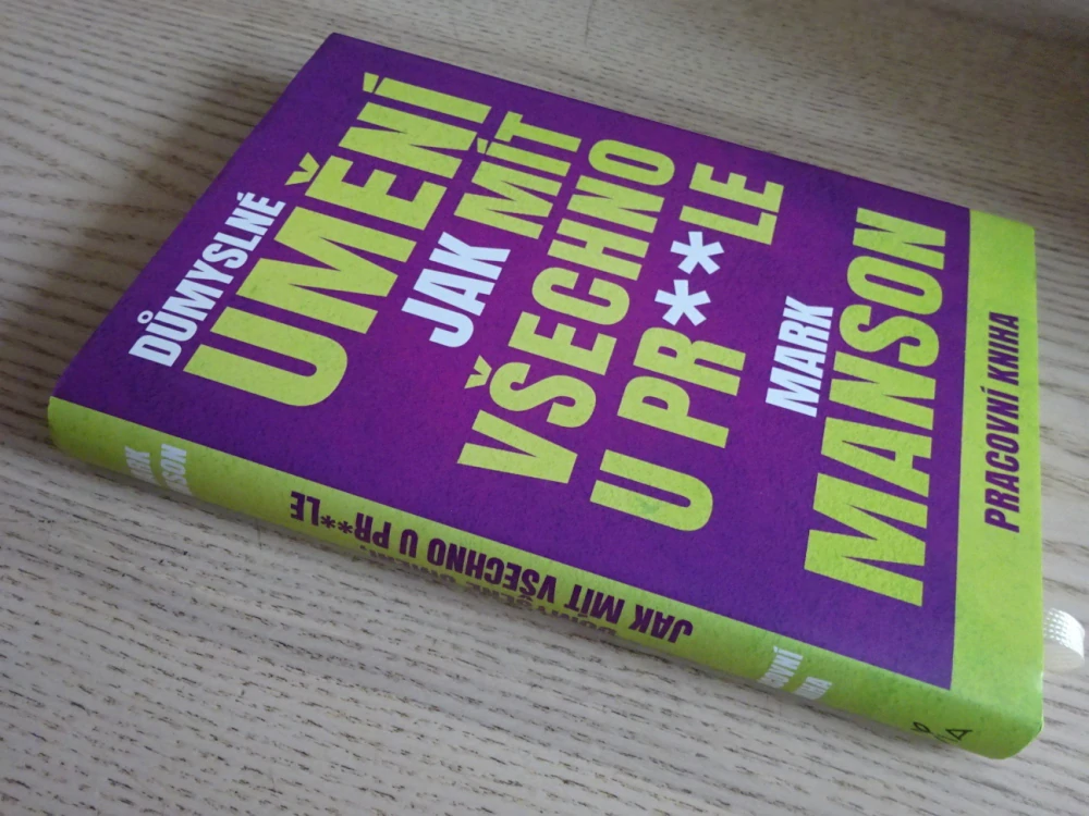 DŮMYSLNÉ UMĚNÍ JAK MÍT VŠECHNO U PRDELE, MARK MANSON, **an