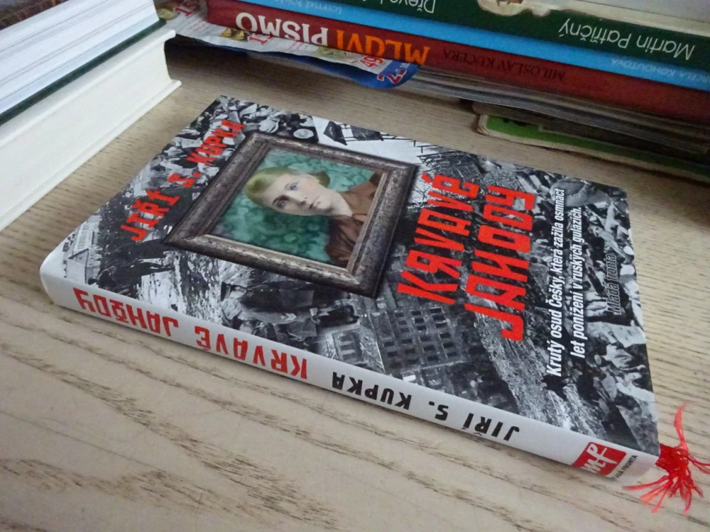 KRVAVÉ JAHODY, PŘÍBĚH ŽENY, KTERÁ PŘEŽILA GULAG, JIŘÍ S. KUPKA, **an