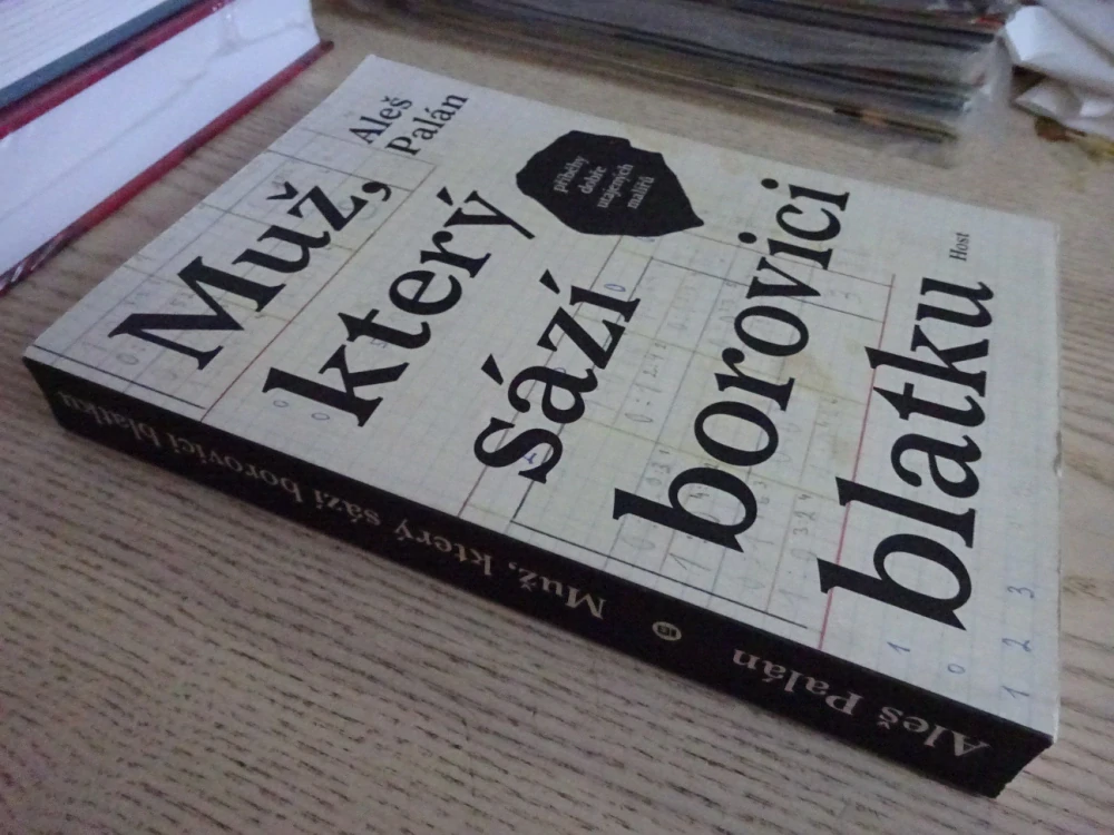 MUŽ, KTERÝ SÁZÍ BOROVICI BLATKU, ALEŠ PALÁN, **an