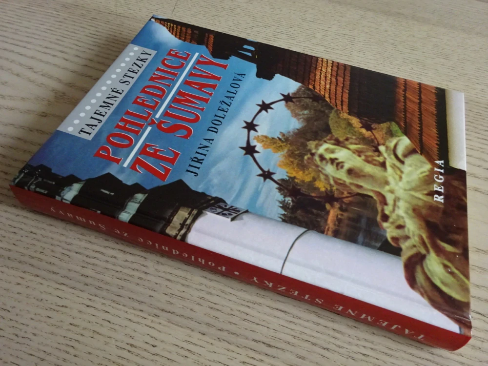 TAJEMNÉ STEZKY, POHLEDNICE ZE ŠUMAVY, JIŘINA DOLEŽALOVÁ, **an