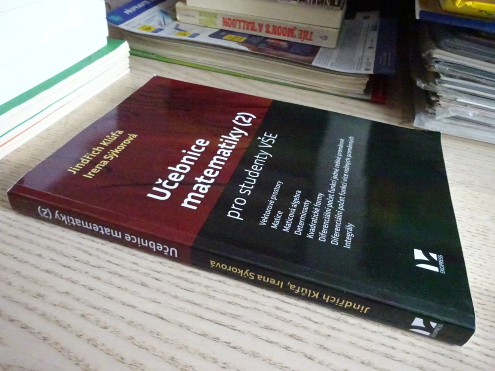 UČEBNICE MATEMATIKY PRO STUDENTY VŠE, MATEMATIKA, JINDŘICH KLŮFA, IRENA SÝKOROVÁ